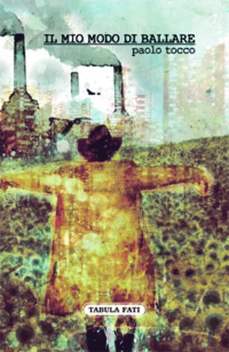 Il mio modo di ballare CON CD di Paolo Tocco, 2016, Tabula Fati