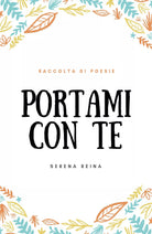 Portami con te di Serena Reina, 2019, Youcanprint