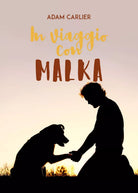 In viaggio con Malka di Adam Carlier, 2019, Youcanprint