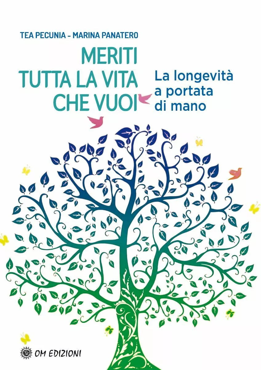 Meriti Tutta La Vita Che Vuoi di Tea Pecunia Marina Panatero 2021 Om Edizio