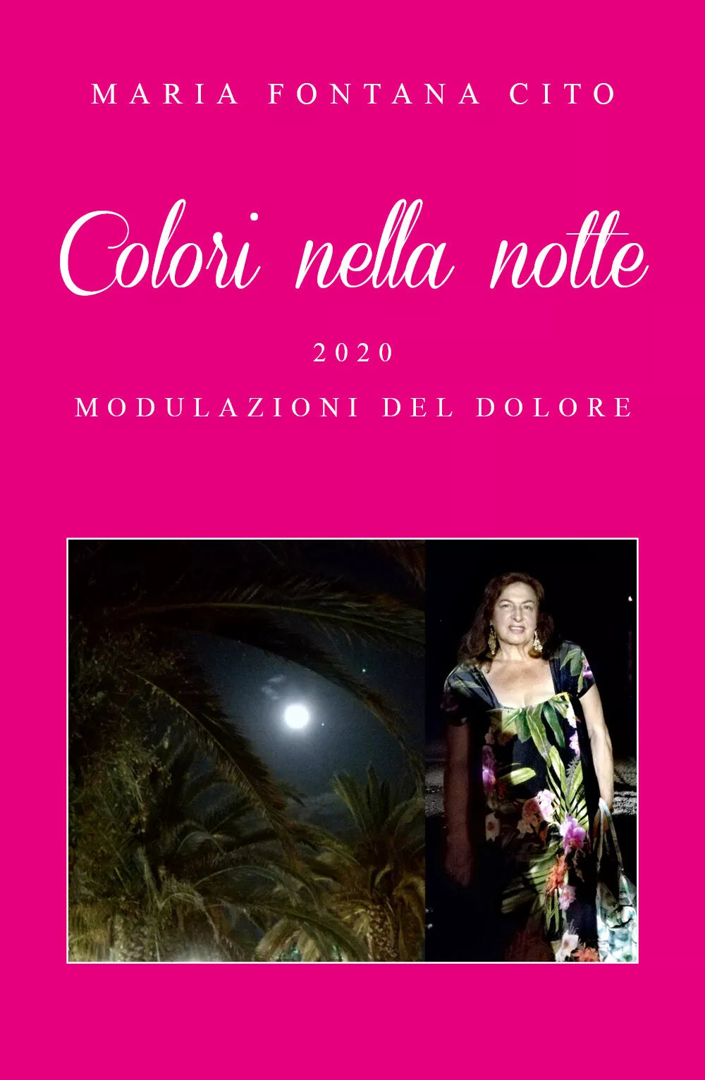 Colori nella notte di Maria Fontana Cito, 2021, Youcanprint