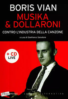 Musika dollaroni Contro l industria della canzone Con CD Audio di Boris Vi