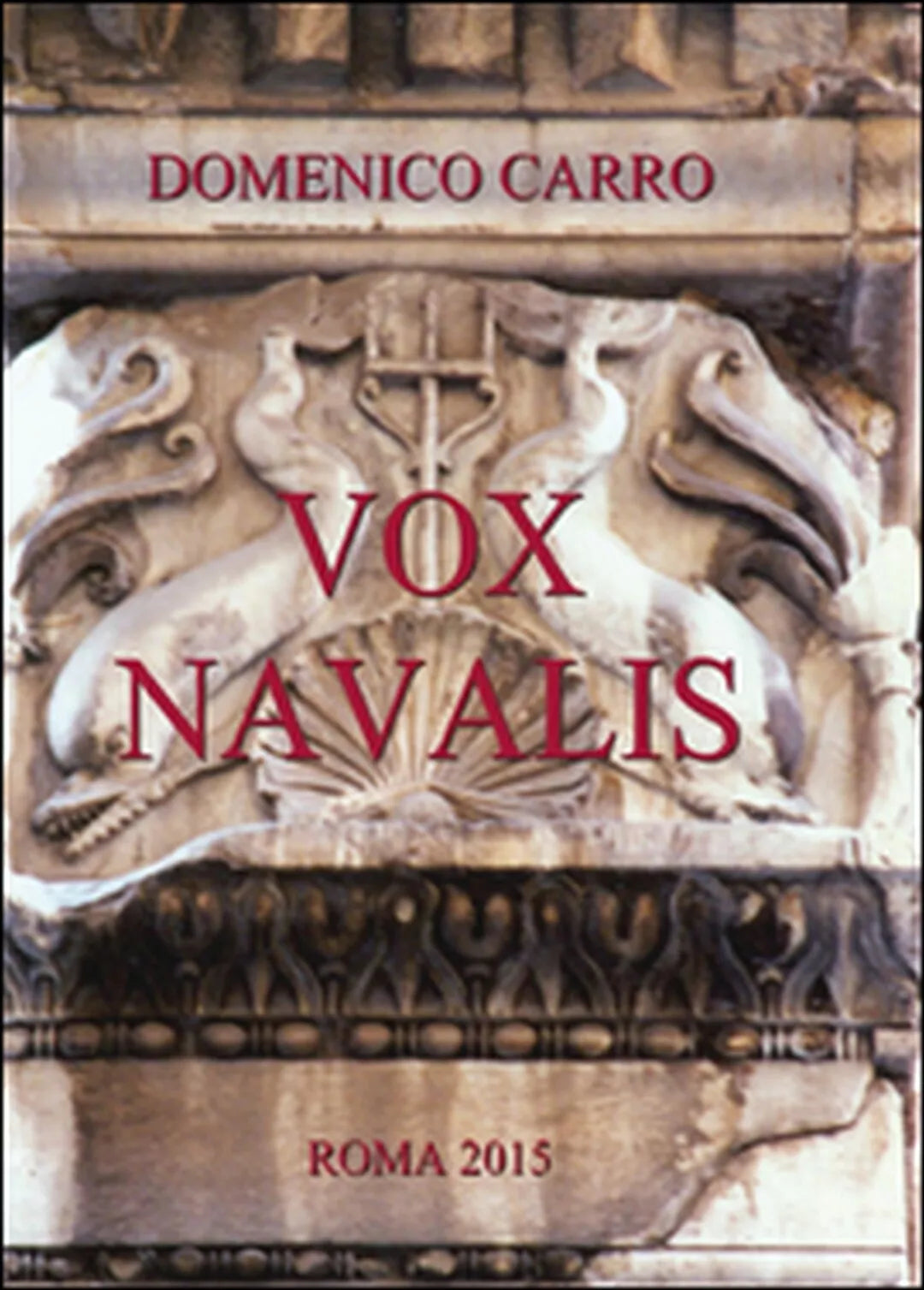 Vox Navalis di Domenico Carro, 2015, Youcanprint