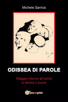 Odissea di parole. Viaggio intorno all’uomo e dentro il cuore di Michele Sarrica