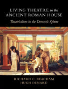 Living Theatre In The Ancient Roman House