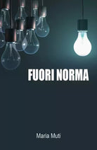Fuori norma di Maria Muti