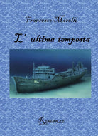 L’ultima tempesta di Francesco Morelli, 2018, Youcanprint