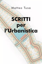 Scritti per l’Urbanistica - Matteo Tusa, 2020, Youcanprint