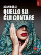 Quello su cui contare di Adam Rossi, 2019, Goware
