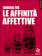 Le affinita affettive di Sandra Fae, 2016, Goware