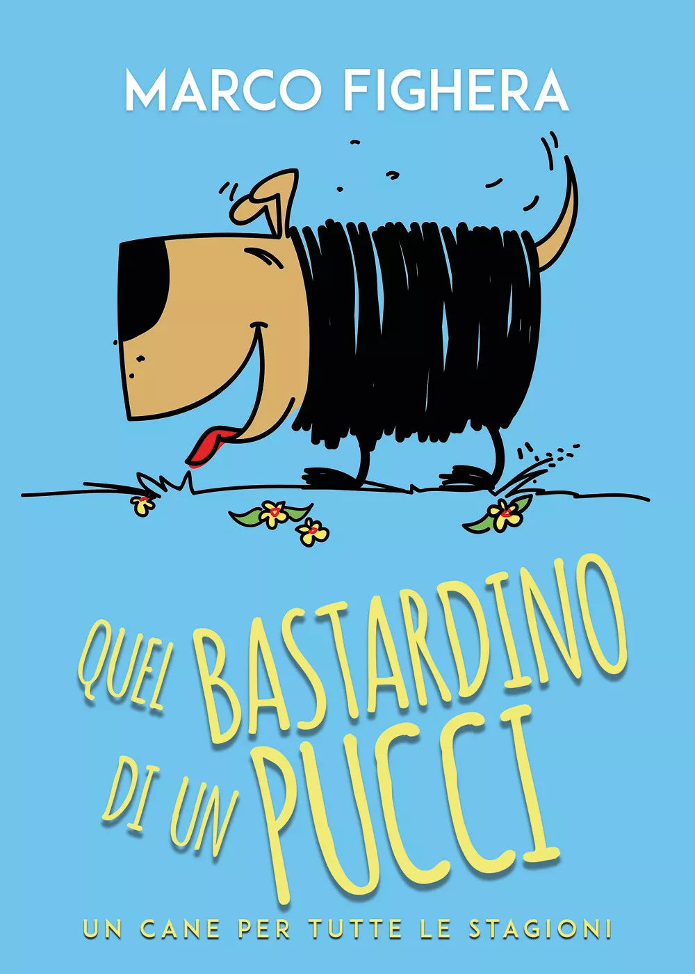 Quel bastardino di un Pucci Un cane per tutte le stagioni di Marco Fighera