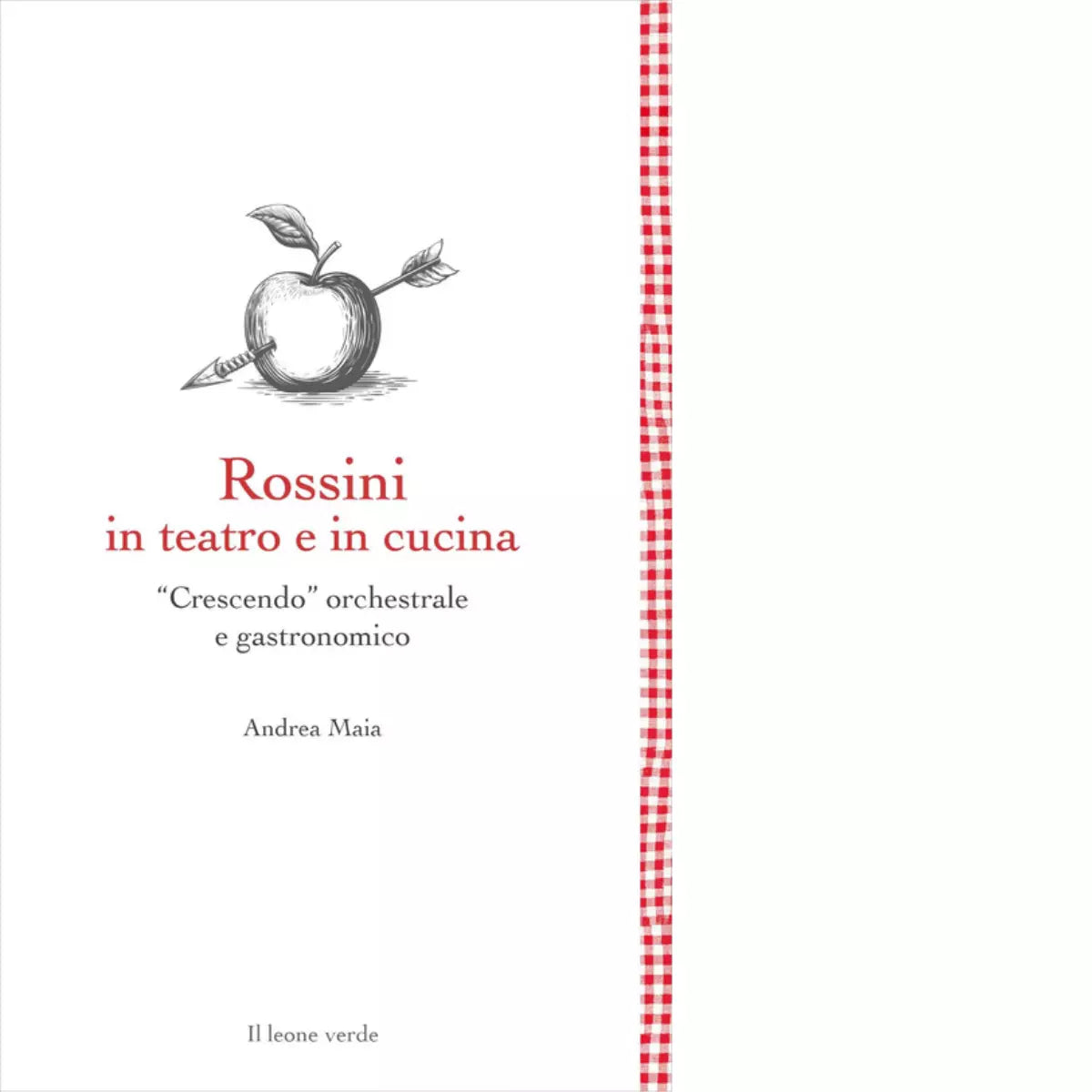 Rossini in teatro e in cucina di Andrea Maia