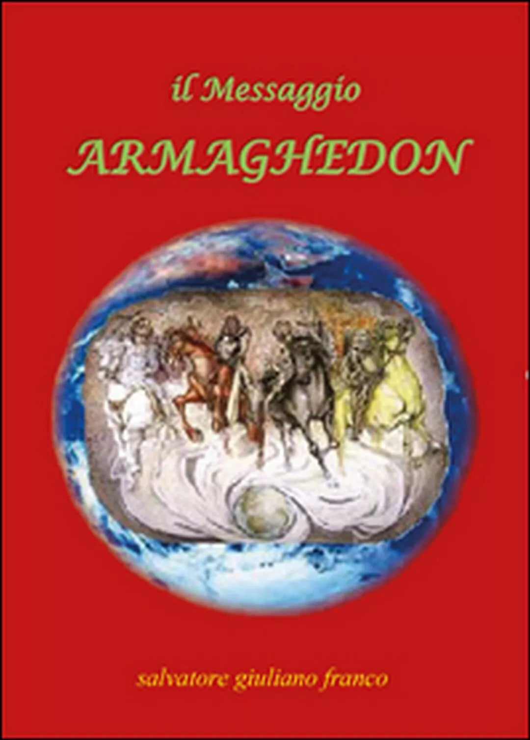 il Messaggio Armaghedon di Salvatore Giuliano Franco, 2016, Youcanprint