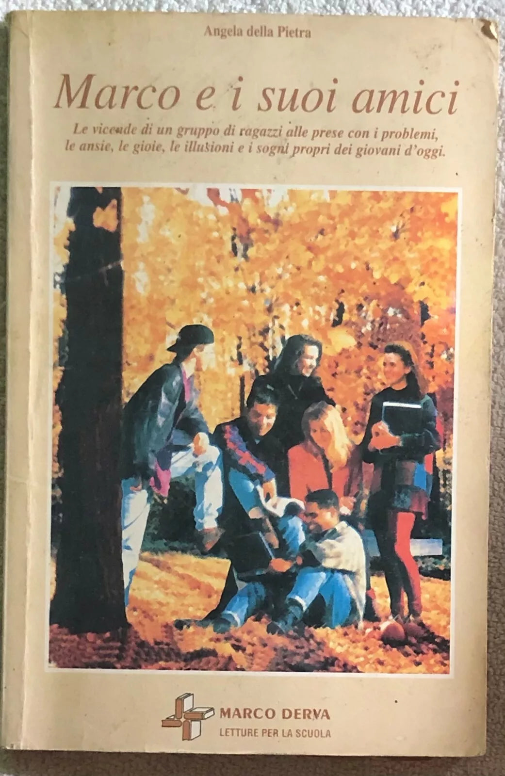 Marco e i suoi amici di Angela Della Pietra, 2005, Marco Derva Editore