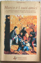 Marco e i suoi amici di Angela Della Pietra, 2005, Marco Derva Editore