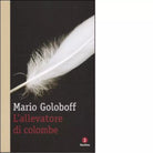 L allevatore di colombe di Mario Goloboff