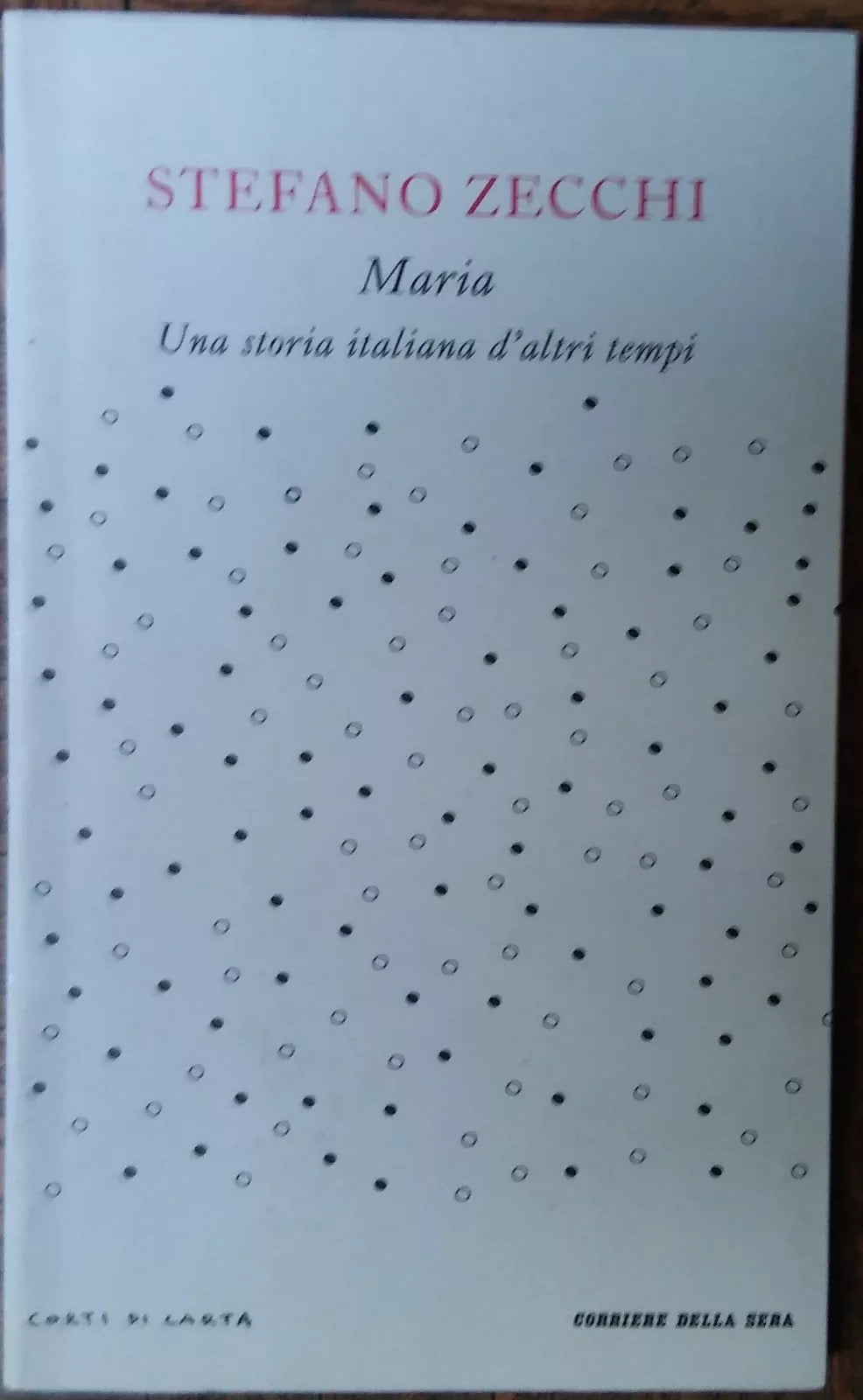 Maria Una storia italiana d’altri tempi-Stefano Zecchi-RCS Quotidiani Spa,2008-R