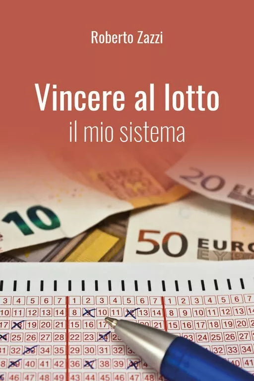 Vincere al lotto. Il mio sistema di Roberto Zazzi, 2017, Youcanprint