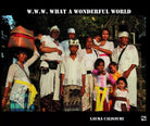 W W W WHAT A WONDERFUL WORLD di Laura Caligiuri