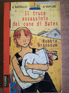 Il truce assassinio del cane di Bates - R. Branscum - piemme - 1997 AR