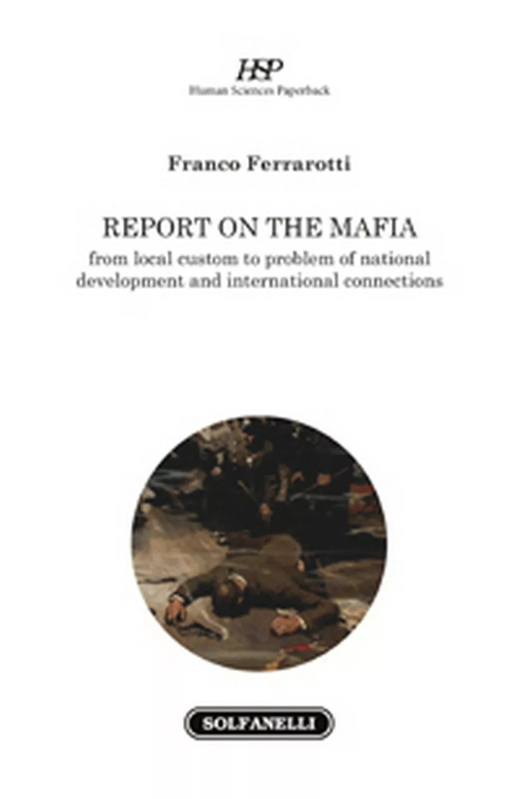 REPORT ON THE MAFIA from local custom to problem of national development and...