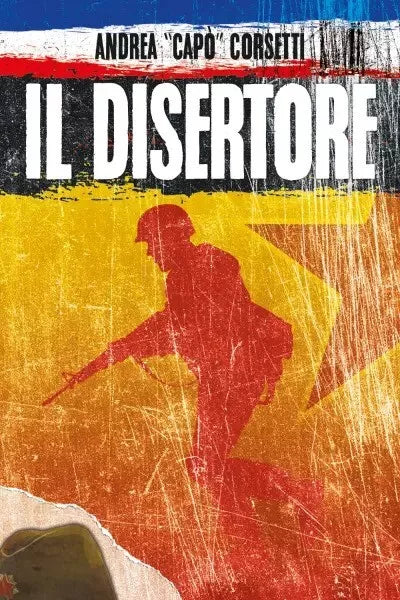 Il Disertore di Andrea Cap Corsetti