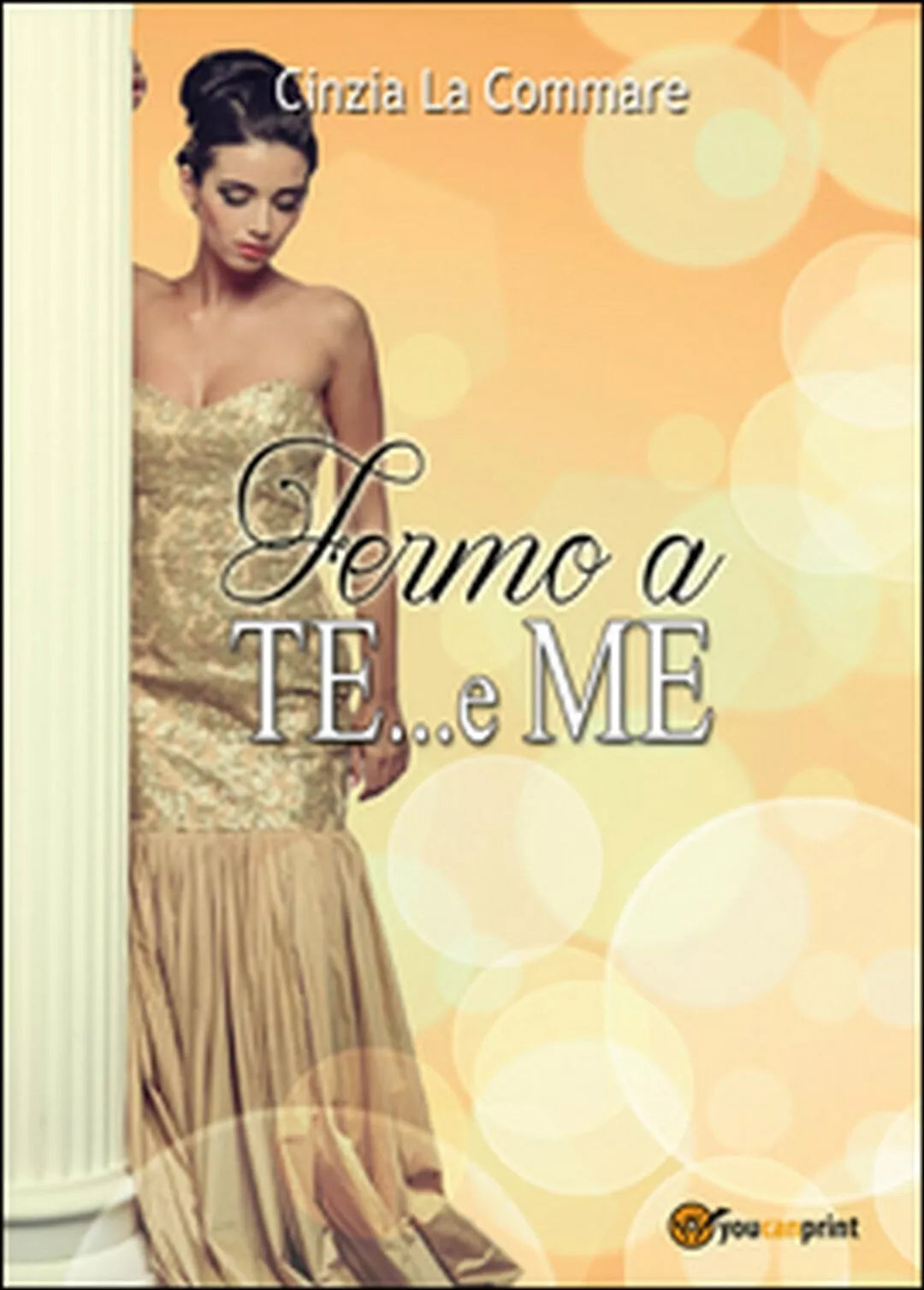 Fermo a te... e me di Cinzia La Commare, 2016, Youcanprint