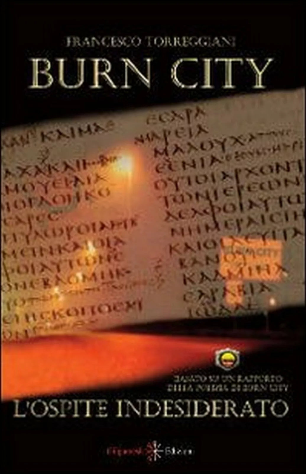 L’ospite indesiderato. Burn city di Francesco Torreggiani, 2013, Gilgamesh Ed