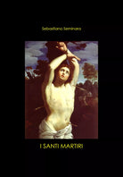 I Santi Martiri di Sebastiano Seminara, 2021, Youcanprint