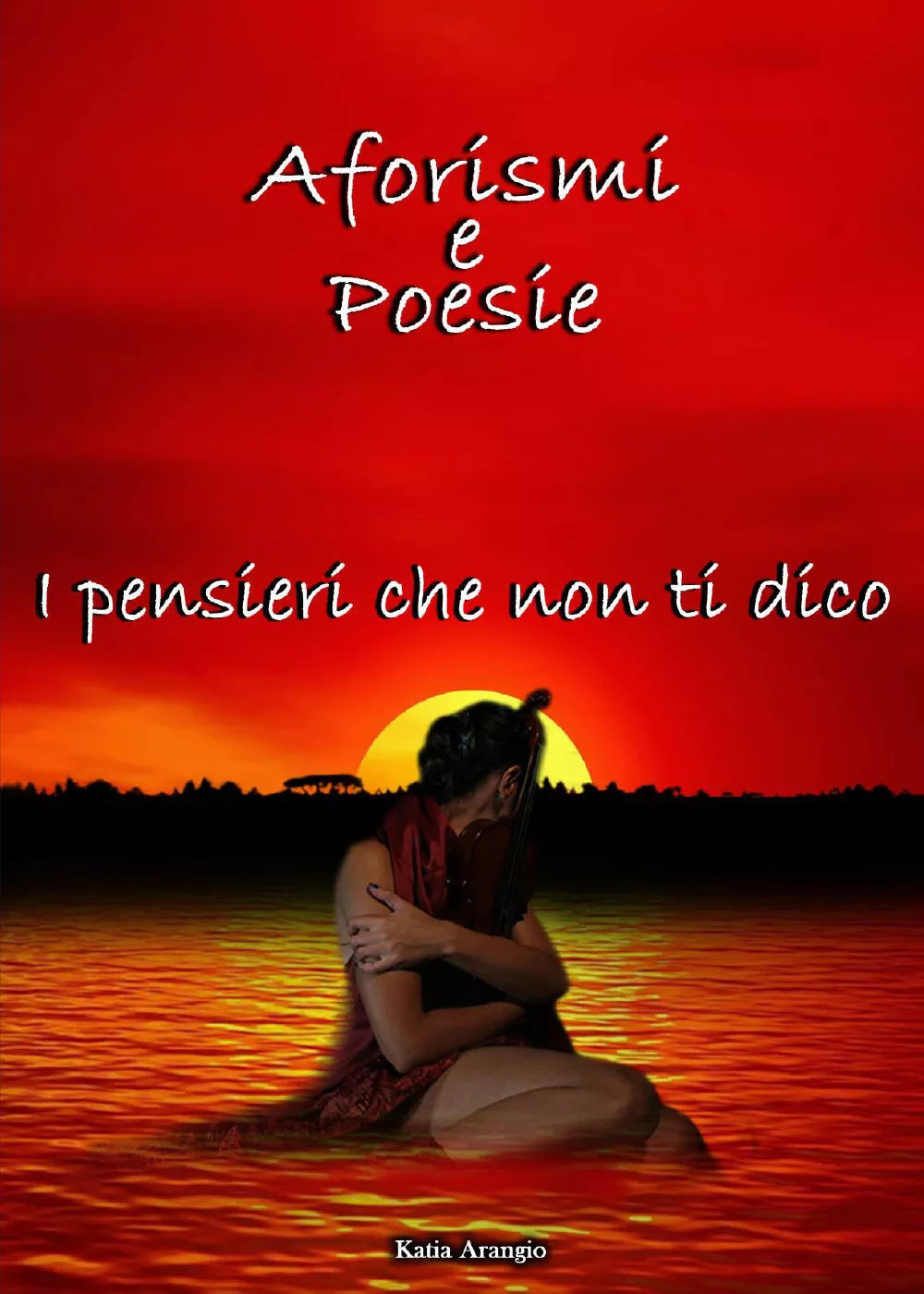 I pensieri che non ti dico di Katia Arangio, 2020, Youcanprint