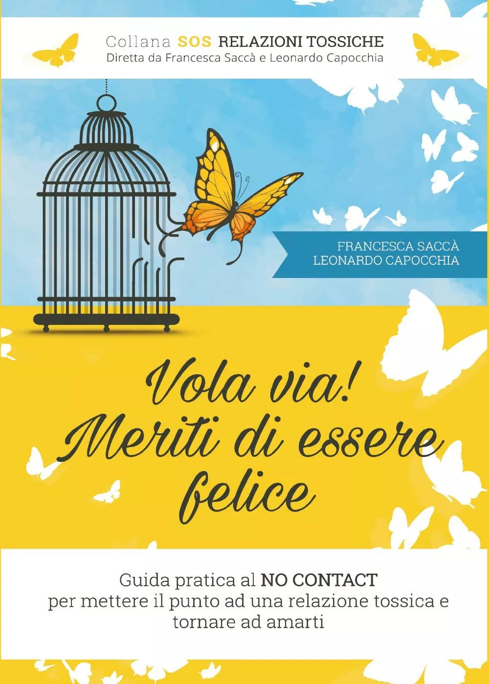 Vola via! Meriti di essere felice di Francesca Sacca, Leonardo Capocchia, 2017