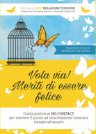 Vola via! Meriti di essere felice di Francesca Sacca, Leonardo Capocchia, 2017