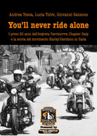 You’ll never ride alone di Giovanni Sansone, Andrea Tessa, Lucia Tolve, 2021,