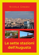 Le sette stazioni dell’Augusta di Nicola Grassi, 2021, Youcanprint