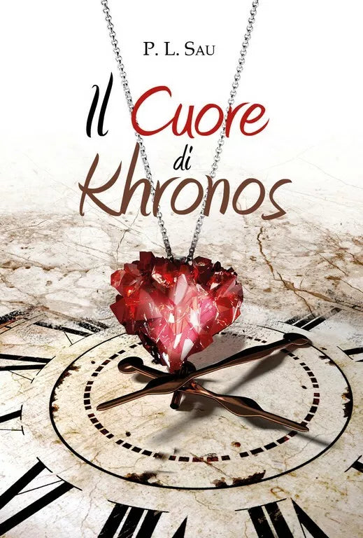 Il Cuore di Khronos di P. L. Sau, 2017, Youcanprint