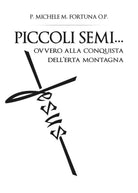 Piccoli semi... ovvero alla conquista dell’erta montagna Michele, Fortuna