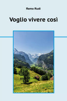 Voglio vivere cosi di Remo Rudi, 2019, Youcanprint