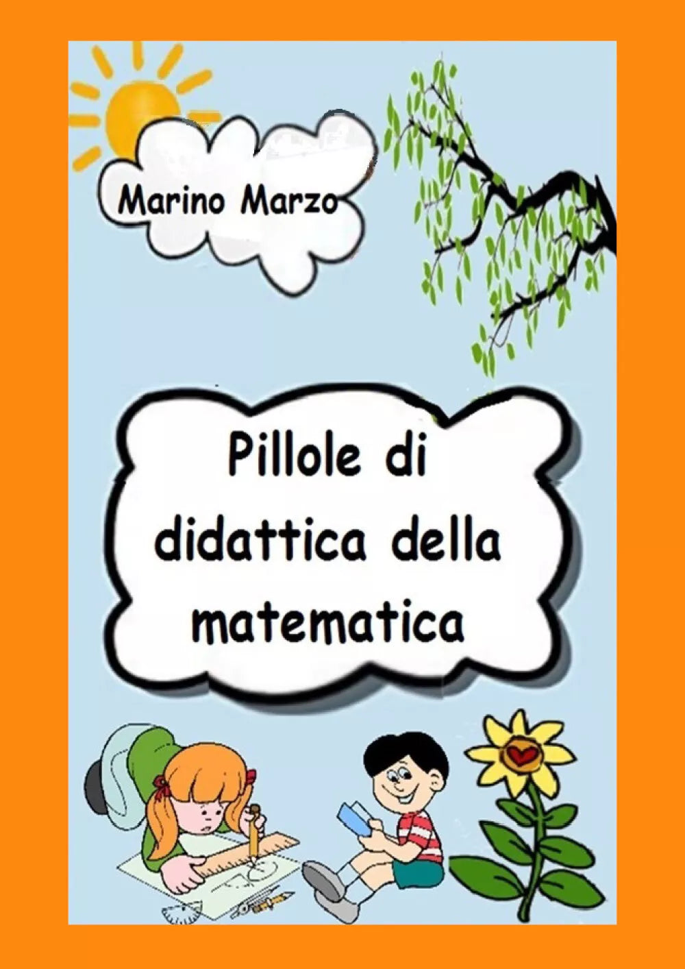 Pillole di didattica della matematica di Marino Marzo, 2021, Youcanprint