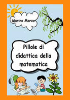 Pillole di didattica della matematica di Marino Marzo, 2021, Youcanprint