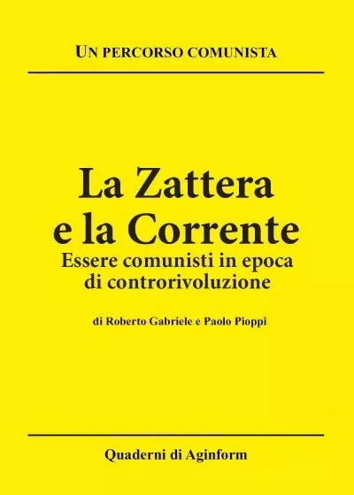La zattera e la corrente Essere comunisti in epoca di controrivoluzione di Rob