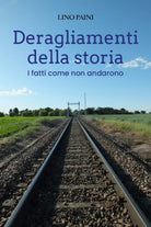 Deragliamenti della storia di Lino Paini, 2021, Youcanprint