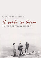 Il vento in tasca di Orazio Sguazzero