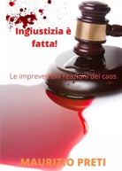 Ingiustizia fatta di Maurizio Preti