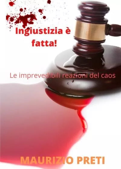 Ingiustizia fatta di Maurizio Preti