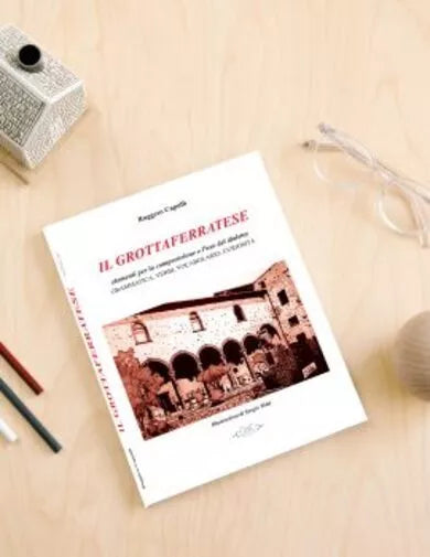 Il grottaferratese Elementi per la comprensione e l uso del dialetto Grammatic