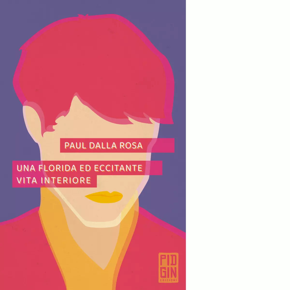 Una florida ed eccitante vita interiore di Paul Dalla Rosa
