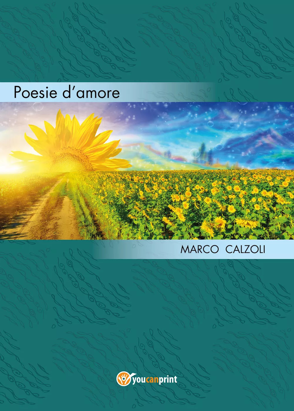 Poesie d’amore di Marco Calzoli, 2017, Youcanprint