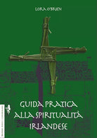 Guida pratica alla spiritualit irlandese di Lora O brien