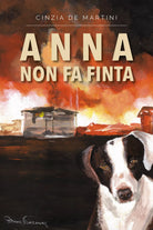 Anna non fa finta di Cinzia De Martini, 2021, Youcanprint
