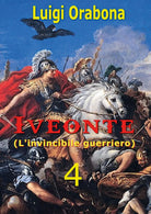 Iveonte L’invincibile guerriero Vol. 4 di Luigi Orabona, 2019, Youcanprint